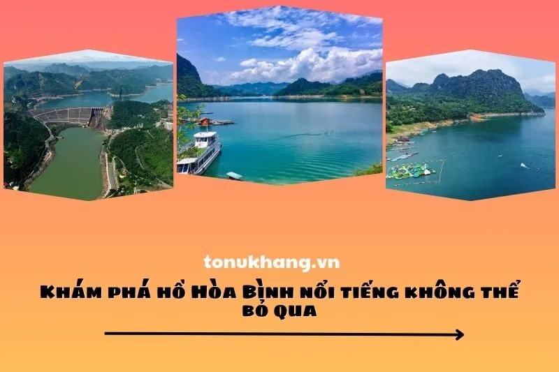 Khám phá hồ Hòa Bình nổi tiếng không thể bỏ qua