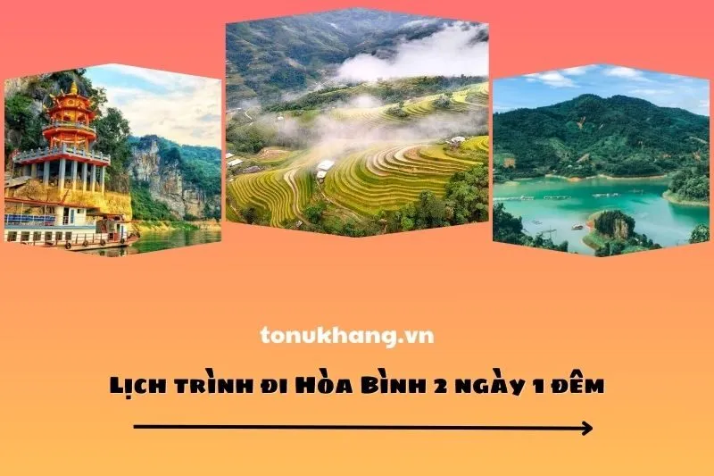 Lịch trình đi Hòa Bình 2 ngày 1 đêm: Hành trình khám phá tuyệt vời