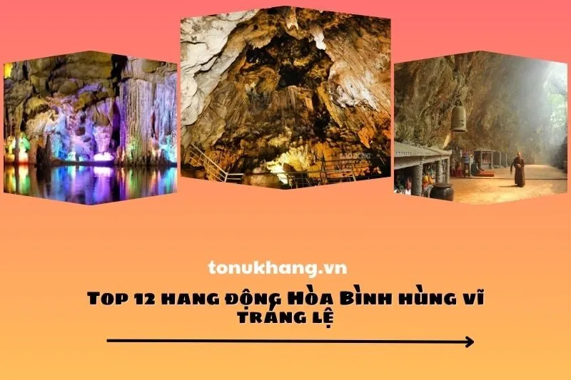 Top 12 hang động Hòa Bình hùng vĩ tráng lệ