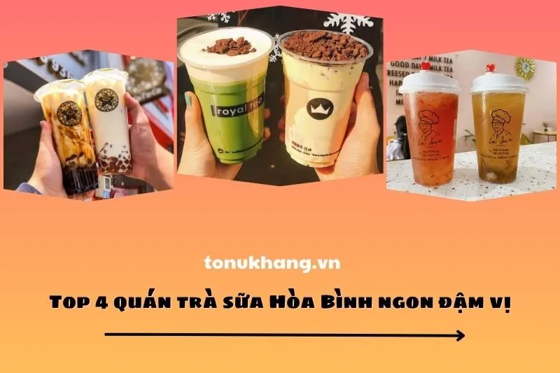 Top 4 quán trà sữa Hòa Bình ngon đậm vị