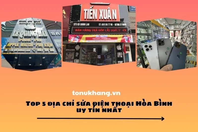 Top 5 địa chỉ sửa điện thoại Hòa Bình uy tín nhất