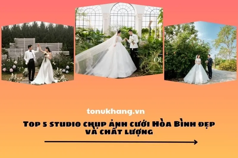 Top 5 studio chụp ảnh cưới Hòa Bình đẹp và chất lượng