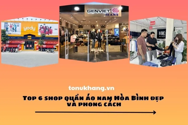Top 6 shop quần áo nam Hòa Bình đẹp và phong cách