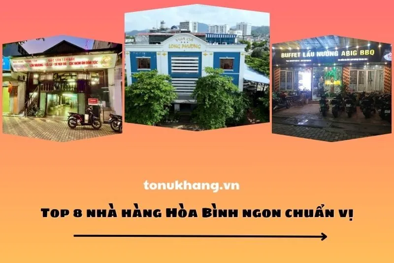 Top 8 nhà hàng Hòa Bình ngon chuẩn vị