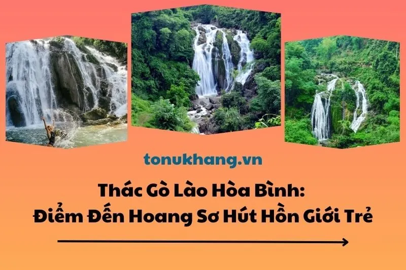 Thác Gò Lào Hòa Bình: Điểm Đến Hoang Sơ Hút Hồn Giới Trẻ 2025